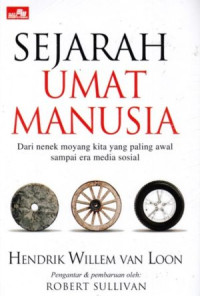 Sejarah umat manusia :dari nenek moyang kita yang paling awal sampai era media sosial