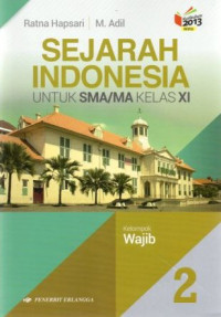 Sejarah untuk SMA/MA kelas XI :kelompok peminatan ilmu pengetahuan sosial