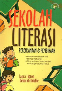 Sekolah literasi :perencanaan dan pembinaan