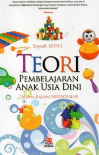 Teori pembelajaran anak usia dini :dalam kajian neurosains