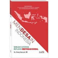 Mendesain Indonesia :sebuah catatan refleksi restorasi sosial