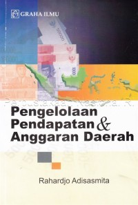 Pengelolaan pendapatan dan anggaran daerah /