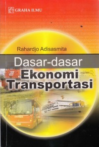 Dasar-dasar ekonomi transportasi /
