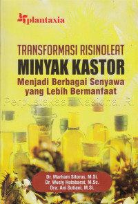 Transformasi risinoleat minyak kastor :menjadi berbagai senyawa yang lebih bermanfaat