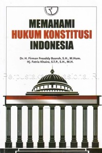 Memahami hukum konstitusi Indonesia /