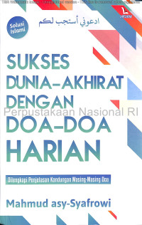 Sukses dunia-akhirat dengan doa-doa harian /