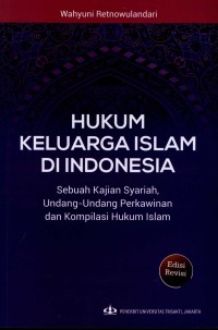 Hukum keluarga Islam di Indonesia :sebuah kajian syariah, undang undang perkawinan dan kompilasi hukum Islam /