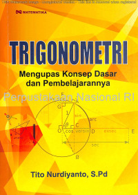 Mengupas konsep dasar dan pembelajaran trigonometri /