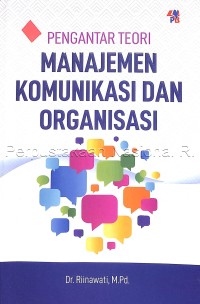 Pengantar teori manajemen komunikasi dan organisasi