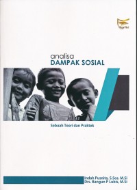 Analisa dampak sosial :sebuah teori dan praktek /