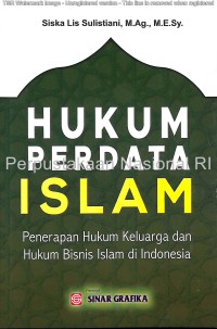 Hukum perdata Islam :penerapan hukum keluarga dan hukum bisnis Islam di Indonesia /