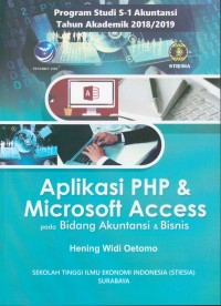 Aplikasi PHP dan microsoft access pada bidang akuntansi & bisnis /