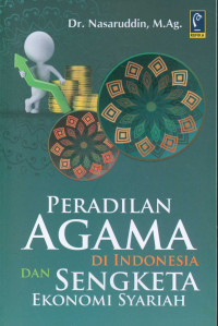 Peradilan agama di Indonesia sengketa ekonomi syariah /