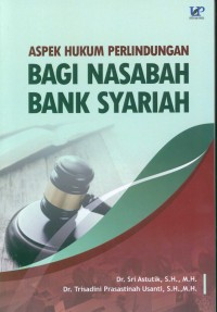 Aspek hukum perlindungan bagi nasabah bank syariah