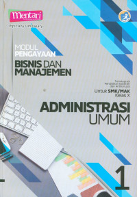 Administrasi umum : bisnis dan manajemen untuk SMK/MAK kelas X /