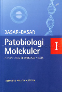 Dasar-dasar patobiologi molekuler :apoptosis & onkogenesis