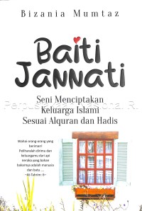 Baiti jannati :seni menciptakan keluarga islami sesuai alquran dan hadis/
