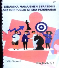 Dinamika manajemen strategis sektor publik di era perubahan /