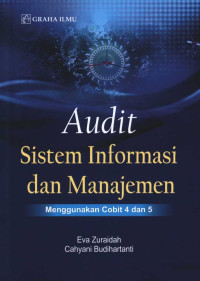 Audit sistem informasi dan manajemen menggunakan cobit 4 dan 5 /