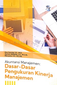 Akuntansi manajemen :dasar -dasar pengukuran kinerja manajemen /