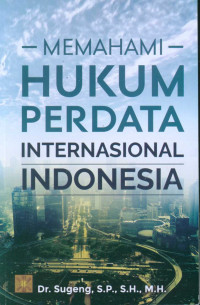 Memahami hukum perdata internasional Indonesia /