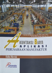 Akuntansi biaya aplikasi perusahaan manufaktur /