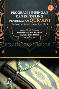 Program bimbingan dan konseling pendekatan Qur'ani berdasarkan surah luqman ayat 12-19 /