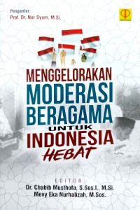 Menggelorakan moderasi beragama untuk Indonesia hebat /