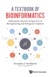 A textbook of bioinformatics :information-theoretic perspectives of bioengineering and biological complexes /
