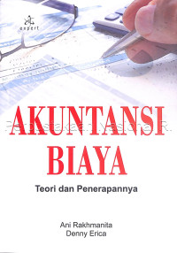 Akuntansi biaya :teori dan penerapannya /