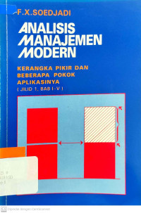 Analisis manajemen modern :kerangka pikir dan beberapa pokok aplikasinya /