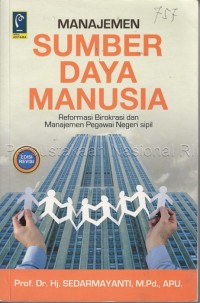 Manajemen sumber daya manusia, reformasi birokrasi dan manajemen pegawai negeri sipil /