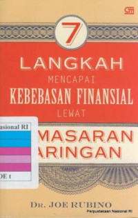 7 langkah mencapai kebebasan finansial lewat pemasaran jaringan /