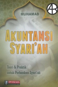 Akuntansi syari'ah :teori dan praktik untuk perbankan syari'ah