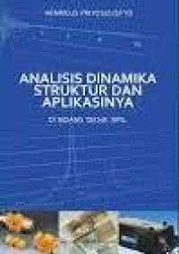 Analisis dinamika struktur dan aplikasinya :di bidang teknik sipil