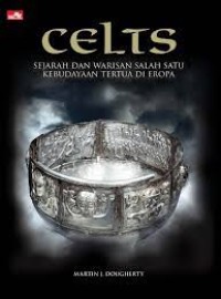 Celts :sejarah dan warisan salah satu kebudayaan tertua di Eropa