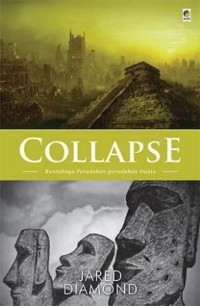 Collapse :runtuhnya peradaban-peradaban dunia