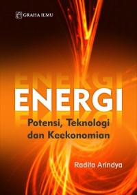 Energi :potensi, teknologi dan keekonomian