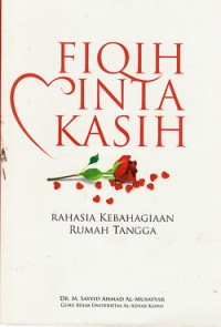 Fikih cinta kasih :rahasia kebahagian rumah tangga