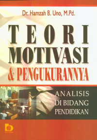Teori motivasi & pengukurannya :analisis di bidang pendidikan