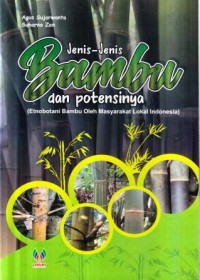 Jenis-jenis bambu dan potensinya :etnobotani bambu oleh masyarakat lokal Indonesia