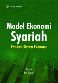 Model ekonomi syariah :pondasi sistem ekonomi