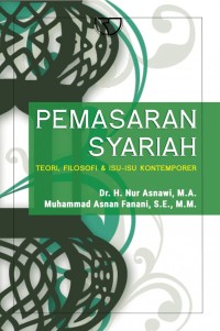 Pemasaran syariah :teori, filosofi dan isu-isu kontemporer