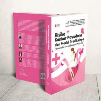 Resiko kanker payudara dan model prediksinya :analisis teoritis dan praktis