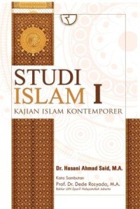 Studi Islam I :kajian islam kontemporer