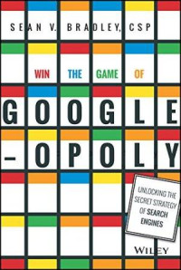 Image of Win the game of Google-opoly:unlocking the secret strategy of search engines