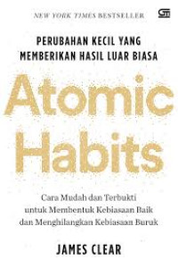 Image of Atomic habits : perubahan kecil yang memberikan hal luar biasa