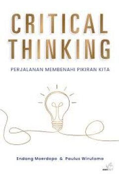 Cover of Critical thinking: perjalanan membenahi pikiran kita