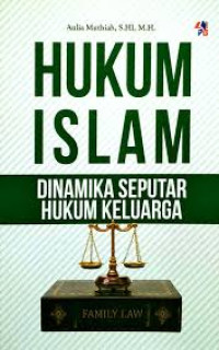 Hukum Islam : dinamika seputar hukum keluarga