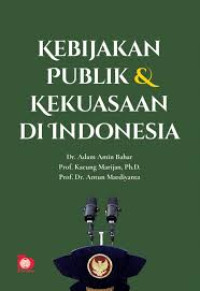 Kebijakan publikasi dan kekuasaan di indonesia